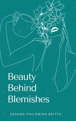 Beauty Behind Blemishes - Britto, Deanna Philomina