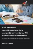 Fare attività di sensibilizzazione della comunità universitaria, TIC ed educazione ambientale