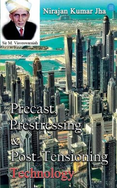 Precast, Prestressing & Post-Tensioning Technology - Jha, Nirajan Kumar