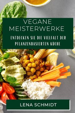 Vegane Meisterwerke - Schmidt, Lena