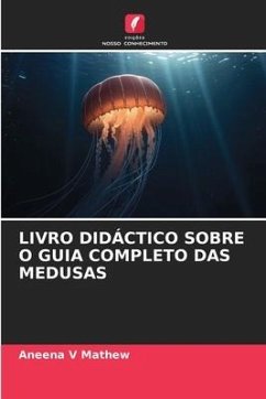 LIVRO DIDÁCTICO SOBRE O GUIA COMPLETO DAS MEDUSAS - Mathew, Aneena V