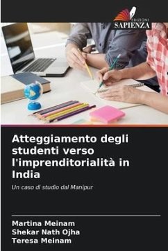 Atteggiamento degli studenti verso l'imprenditorialità in India - Meinam, Martina;Ojha, Shekar Nath;Meinam, Teresa