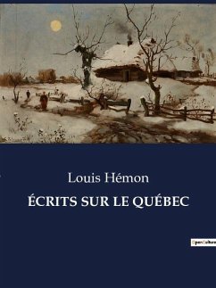 ÉCRITS SUR LE QUÉBEC - Hémon, Louis