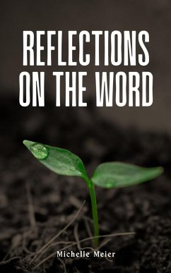 Reflections On The Word - Meier, Michelle