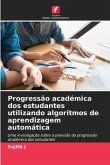 Progressão académica dos estudantes utilizando algoritmos de aprendizagem automática