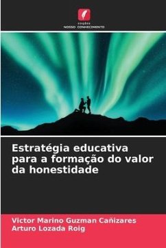 Estratégia educativa para a formação do valor da honestidade - Guzman Cañizares, Victor Marino;Lozada Roig, Arturo