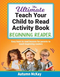 The Ultimate Teach Your Child to Read Activity Book - Beginning Reader - McKay, Autumn