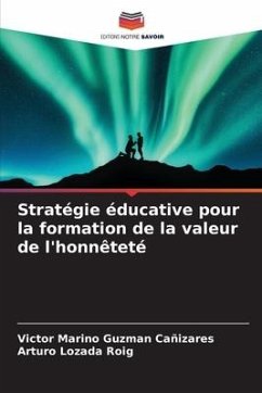 Stratégie éducative pour la formation de la valeur de l'honnêteté - Guzman Cañizares, Victor Marino;Lozada Roig, Arturo