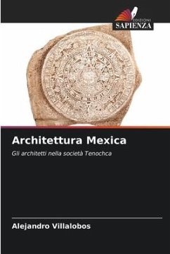Architettura Mexica - Villalobos, Alejandro