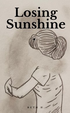 Losing Sunshine. - H., Beth