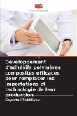 Développement d'adhésifs polymères composites efficaces pour remplacer les importations et technologie de leur production