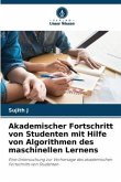 Akademischer Fortschritt von Studenten mit Hilfe von Algorithmen des maschinellen Lernens