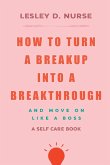 How to Turn a Breakup into a Breakthrough