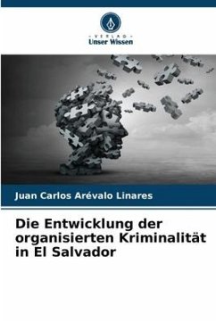Die Entwicklung der organisierten Kriminalität in El Salvador - Arévalo Linares, Juan Carlos
