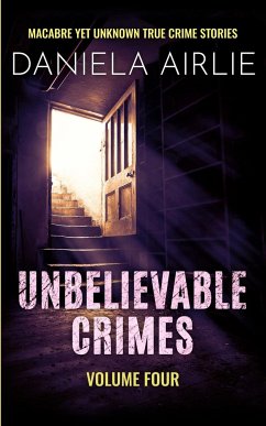 Unbelievable Crimes Volume Four - Airlie, Daniela