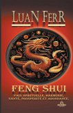 Feng Shui - Paix Spirituelle, Harmonie, Santé, Prospérité et Abondance.