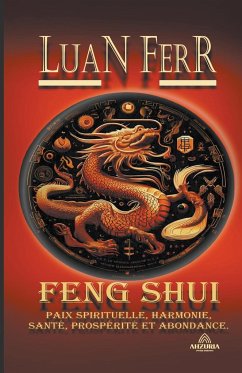 Feng Shui - Paix Spirituelle, Harmonie, Santé, Prospérité et Abondance. - Ferr, Luan