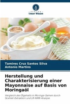 Herstellung und Charakterisierung einer Mayonnaise auf Basis von Moringaöl - Cruz Santos Silva, Tamires;Martins, Antonio