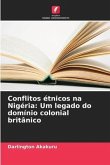 Conflitos étnicos na Nigéria: Um legado do domínio colonial britânico