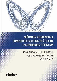 Métodos numéricos e computacionais na prática de engenharias e ciências (eBook, PDF) - Brasil, Reyolando M. L. R. F.; Balthazar, José Manoel; Góis, Wesley
