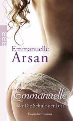 Emmanuelle oder Die Schule der Lust (Restauflage) - Arsan, Emmanuelle