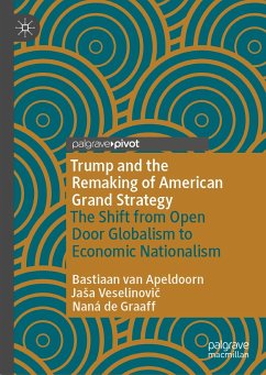 Trump and the Remaking of American Grand Strategy (eBook, PDF) - van Apeldoorn, Bastiaan; Veselinovič, Jaša; de Graaff, Naná