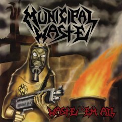 Waste 'Em All(Remastered) - Municipal Waste