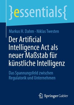 Der Artificial Intelligence Act als neuer Maßstab für künstliche Intelligenz (eBook, PDF) - Dahm, Markus H.; Twesten, Niklas