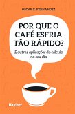 Por que o café esfria tão rápido? (eBook, PDF)