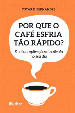 Por que o café esfria tão rápido? (eBook, PDF) - Fernandez, Oscar E.