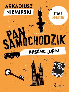 Pan Samochodzik i Arsène Lupin Tom 2 - Zemsta (eBook, ePUB) - Niemirski, Arkadiusz