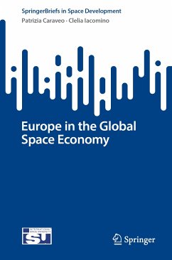 Europe in the Global Space Economy (eBook, PDF) - Caraveo, Patrizia; Iacomino, Clelia