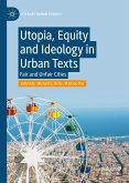 Utopia, Equity and Ideology in Urban Texts (eBook, PDF)
