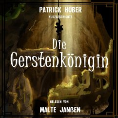 Die Gerstenkönigin (MP3-Download) - Huber, Patrick
