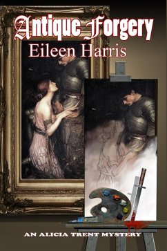Antique Forgery (An Alicia Trent Mystery, #2) (eBook, ePUB) - Harris, Eileen
