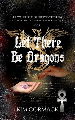 Let There Be Dragons (children of ankh, #3) (eBook, ePUB) - Cormack, Kim