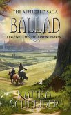 Ballad (The Afflicted Saga: Legend of the Risen, #1) (eBook, ePUB) Ballad (The Afflicted Saga: Legend of the Risen, #1) (eBook, ePUB)