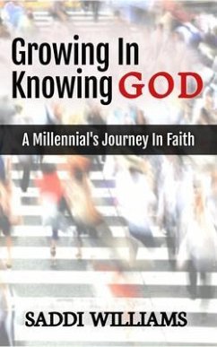 Growing In Knowing God (eBook, ePUB) - Williams, Saddi