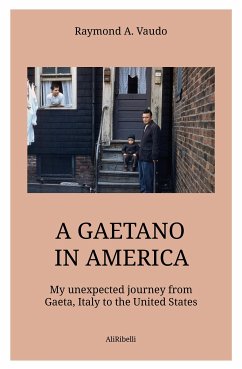 A Gaetano in America (eBook, ePUB) - A. Vaudo, Raymond