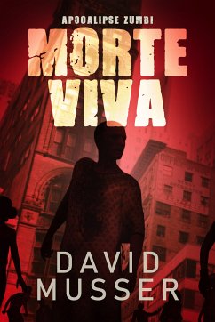 Morte Viva - Apocalipse Zumbi (eBook, ePUB) - Musser, David