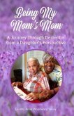 Being My Mom's Mom (eBook, ePUB)