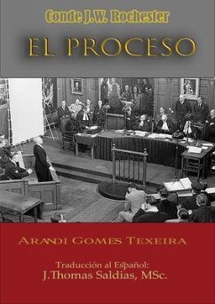 El Proceso (eBook, ePUB) - Gomes Texeira, Arandi; Conde J. W. Rochester, Por El Espíritu