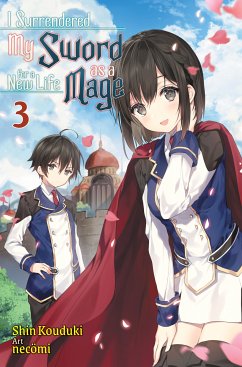 I Surrendered My Sword for a New Life as a Mage: Volume 3 (eBook, ePUB) - Kouduki, Shin