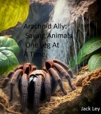 Arachnid Ally: Saving Animals One Leg At A Time (MJ and Friends, #1) (eBook, ePUB)