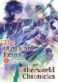 The Mythical Hero's Otherworld Chronicles: Volume 4 (eBook, ePUB)