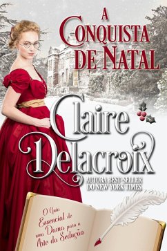 Cover A Conquista de Natal (O Guia Essencial de uma Dama para a Arte da Sedução, #1) (eBook, ePUB)