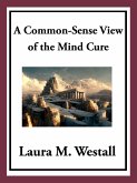 A Common-Sense View of the Mind Cure (eBook, ePUB)