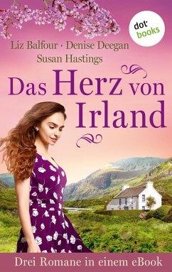 Das Herz von Irland (eBook, ePUB) - Deegan, Denise; Hastings, Susan; Balfour, Liz