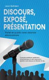 Discours, exposé, présentation: Parler en public avec aisance etconvaincre -Comment améliorer rapidement votrerhétorique et votre expression, planifier votre discours et éliminer le trac (eBook, ePUB) Discours, exposé, présentation: Parler en public avec aisance etconvaincre -Comment améliorer rapidement votrerhétorique et votre expression, planifier votre discours et éliminer le trac (eBook, ePUB)