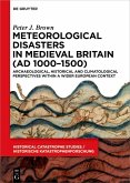 Meteorological Disasters in Medieval Britain (AD 1000 -1500) (eBook, ePUB)